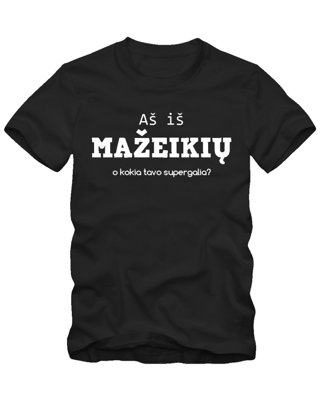 Aš iš Mažeikių, o kokia tavo supergalia?